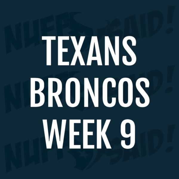 Houston Texans Nuff Said Tailgate Party 2025 week9 vs broncos